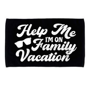 Help Me Im On A Family Vacation Sarcastic Family Gift Microfiber Hand Towel