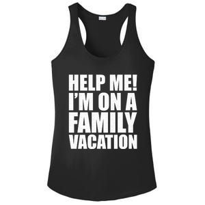 Help Me Im On A Family Vacation Gift Ladies PosiCharge Competitor Racerback Tank