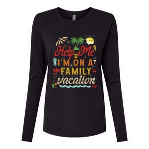 Help Me Im On Family Vacation Funny Family Vacation Cute Gift Womens Cotton Relaxed Long Sleeve T-Shirt