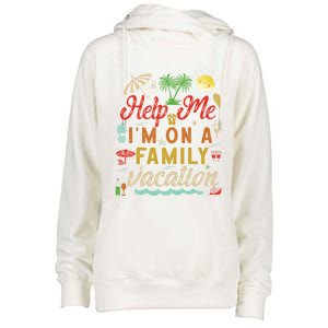 Help Me Im On Family Vacation Funny Family Vacation Cute Gift Womens Funnel Neck Pullover Hood