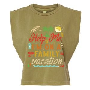 Help Me Im On Family Vacation Funny Family Vacation Cute Gift Garment-Dyed Women's Muscle Tee