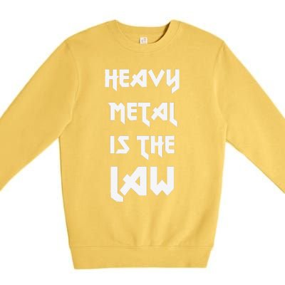 Heavy Metal Is The Law Metalhead Premium Crewneck Sweatshirt