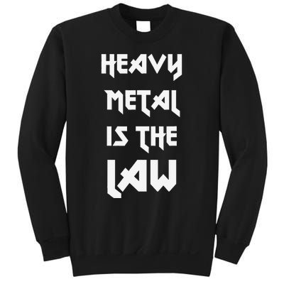 Heavy Metal Is The Law Metalhead Sweatshirt