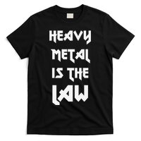 Heavy Metal Is The Law Metalhead T-Shirt