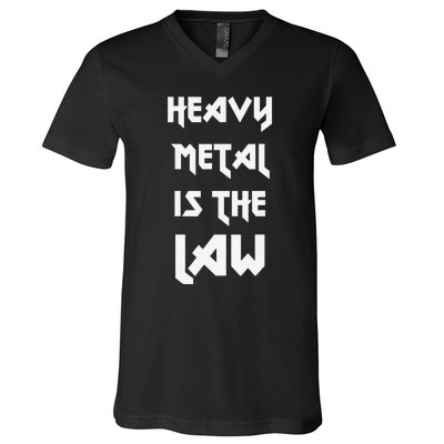 Heavy Metal Is The Law Metalhead V-Neck T-Shirt