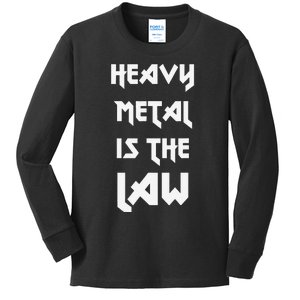 Heavy Metal Is The Law Metalhead Kids Long Sleeve Shirt