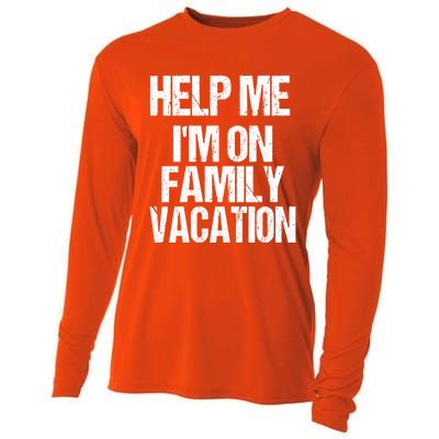 Help Me Im On Family Vacation Sarcastic And Funny Vacay Great Gift Cooling Performance Long Sleeve Crew