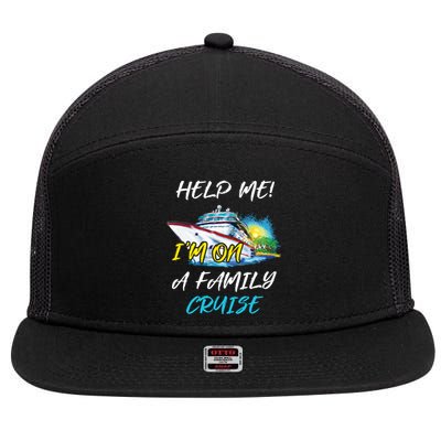 Help Me Im On Family Cruise Cruising Vacation Christmas Cute Gift 7 Panel Mesh Trucker Snapback Hat