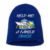 Help Me Im On Family Cruise Cruising Vacation Christmas Cute Gift Short Acrylic Beanie