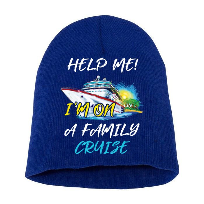 Help Me Im On Family Cruise Cruising Vacation Christmas Cute Gift Short Acrylic Beanie