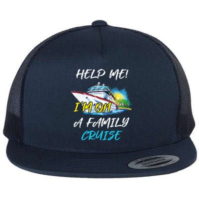 Help Me Im On Family Cruise Cruising Vacation Christmas Cute Gift Flat Bill Trucker Hat