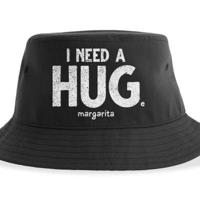 Huge Margarita I Need A Huge Margarita I Need Huge Margarita Cute Gift Sustainable Bucket Hat