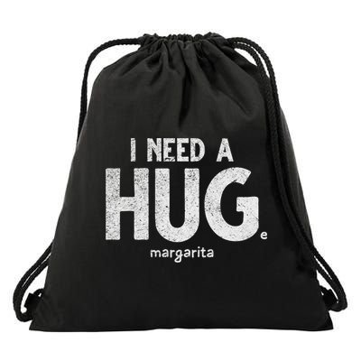 Huge Margarita I Need A Huge Margarita I Need Huge Margarita Cute Gift Drawstring Bag