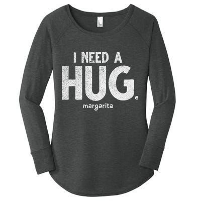 Huge Margarita I Need A Huge Margarita I Need Huge Margarita Cute Gift Women's Perfect Tri Tunic Long Sleeve Shirt