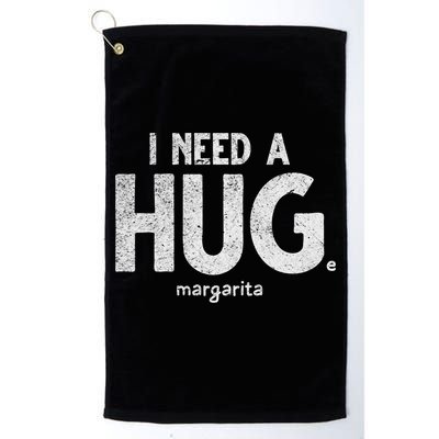 Huge Margarita I Need A Huge Margarita I Need Huge Margarita Cute Gift Golf Towel