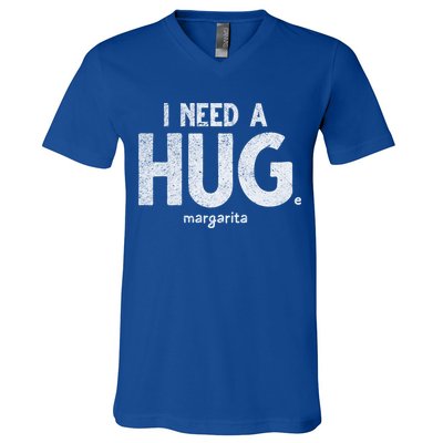 Huge Margarita I Need A Huge Margarita I Need Huge Margarita Cute Gift V-Neck T-Shirt