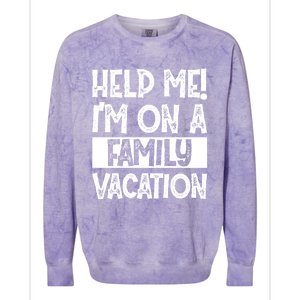 Help Me! Im On A Family Vacation Family Celebration Gift Colorblast Crewneck Sweatshirt