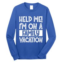 Help Me! Im On A Family Vacation Family Celebration Gift Long Sleeve Shirt