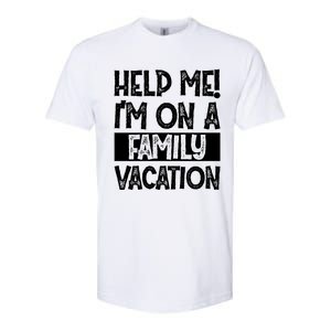 Help Me! Im On A Family Vacation Family Celebration Gift Softstyle CVC T-Shirt