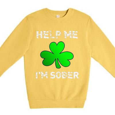 Help Me I'm Sober Funny St. Saint Patrick's Day Premium Crewneck Sweatshirt