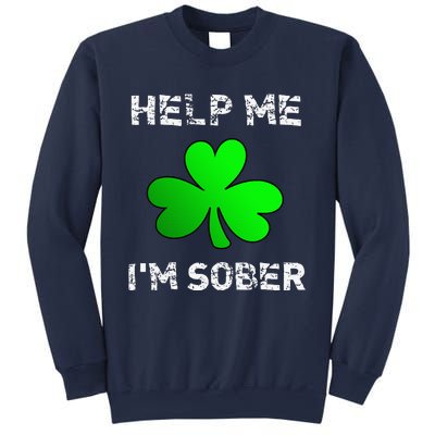 Help Me I'm Sober Funny St. Saint Patrick's Day Sweatshirt