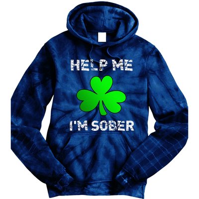 Help Me I'm Sober Funny St. Saint Patrick's Day Tie Dye Hoodie