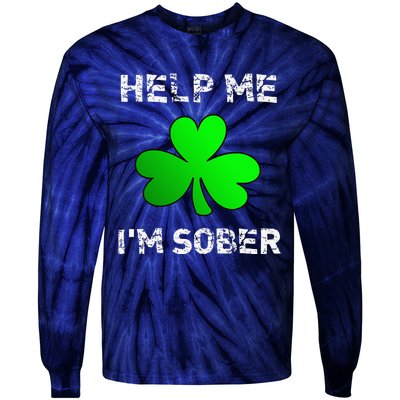 Help Me I'm Sober Funny St. Saint Patrick's Day Tie-Dye Long Sleeve Shirt