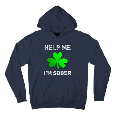 Help Me I'm Sober Funny St. Saint Patrick's Day Tall Hoodie