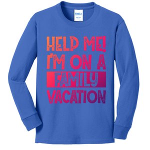 Help Me! Im On A Family Vacation Family Celebration Gift Kids Long Sleeve Shirt