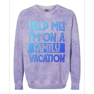 Help Me! Im On A Family Vacation Family Celebration Gift Colorblast Crewneck Sweatshirt