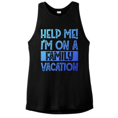 Help Me! Im On A Family Vacation Family Celebration Gift Ladies PosiCharge Tri-Blend Wicking Tank