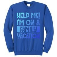 Help Me! Im On A Family Vacation Family Celebration Gift Sweatshirt