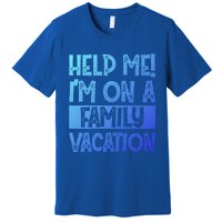 Help Me! Im On A Family Vacation Family Celebration Gift Premium T-Shirt