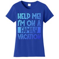 Help Me! Im On A Family Vacation Family Celebration Gift Women's T-Shirt