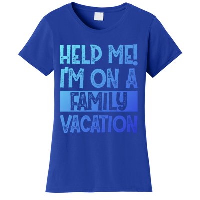 Help Me! Im On A Family Vacation Family Celebration Gift Women's T-Shirt