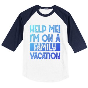 Help Me! Im On A Family Vacation Family Celebration Gift Baseball Sleeve Shirt