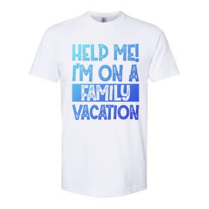 Help Me! Im On A Family Vacation Family Celebration Gift Softstyle CVC T-Shirt