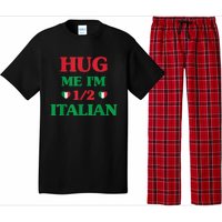 Hug Me Im 1/2 Half Italian Funny American Italian Pajama Set