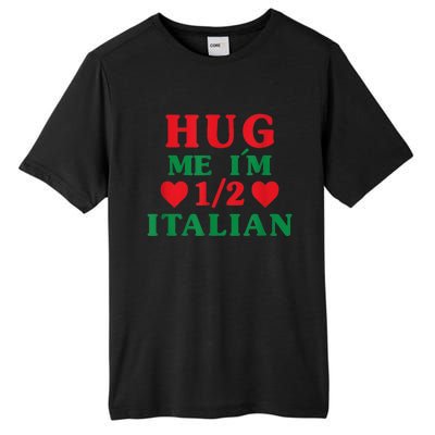 Hug Me I'm 1/2 Half Italian Funny American Italian  Wo Tall Fusion ChromaSoft Performance T-Shirt