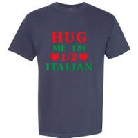 Hug Me I'm 1/2 Half Italian Funny American Italian  Wo Garment-Dyed Heavyweight T-Shirt