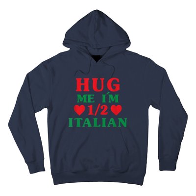 Hug Me I'm 1/2 Half Italian Funny American Italian  Wo Hoodie