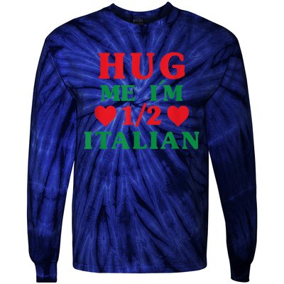 Hug Me I'm 1/2 Half Italian Funny American Italian  Wo Tie-Dye Long Sleeve Shirt