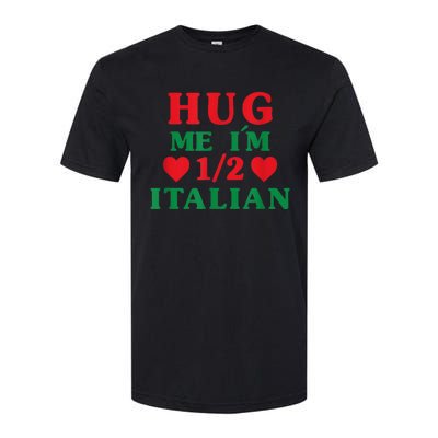 Hug Me I'm 1/2 Half Italian Funny American Italian  Wo Softstyle CVC T-Shirt