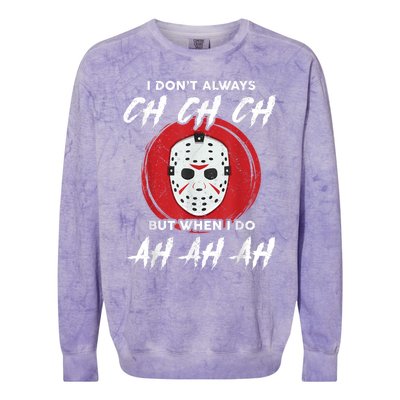 Horror Movie I Dont Always Ch Ch Ch Lazy Halloween Costume Colorblast Crewneck Sweatshirt