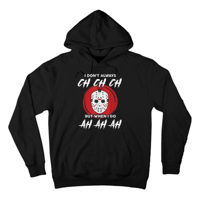 Horror Movie I Dont Always Ch Ch Ch Lazy Halloween Costume Hoodie