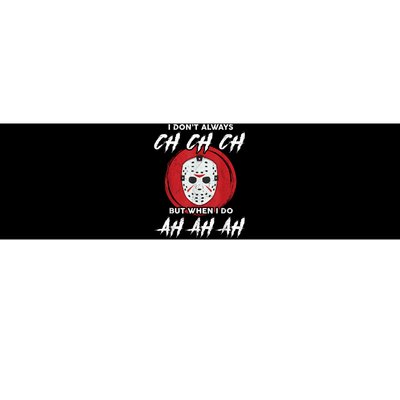 Horror Movie I Dont Always Ch Ch Ch Lazy Halloween Costume Bumper Sticker