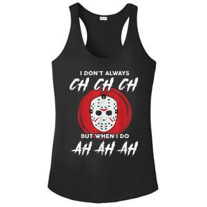 Horror Movie I Dont Always Ch Ch Ch Lazy Halloween Costume Ladies PosiCharge Competitor Racerback Tank