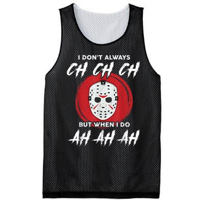 Horror Movie I Dont Always Ch Ch Ch Lazy Halloween Costume Mesh Reversible Basketball Jersey Tank