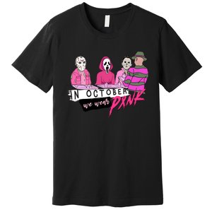 Horror Movies In October We Wear Pink For Breast Cancer Awareness Premium T-Shirt