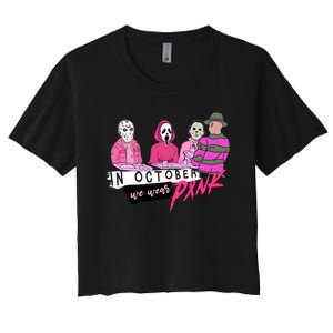 Horror Movies In October We Wear Pink For Breast Cancer Awareness Women's Crop Top Tee